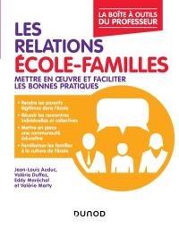 Les relations école-familles : mettre en oeuvre et faciliter les bonnes pratiques