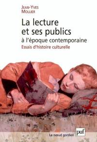 La lecture et ses publics à l'époque contemporaine : essais d'histoire culturelle