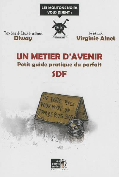 Un métier d'avenir : petit guide pratique du parfait SDF