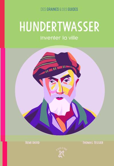 Hundertwasser : inventer la ville