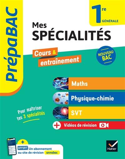 Mes spécialités maths, physique chimie, SVT, 1re générale : nouveau bac