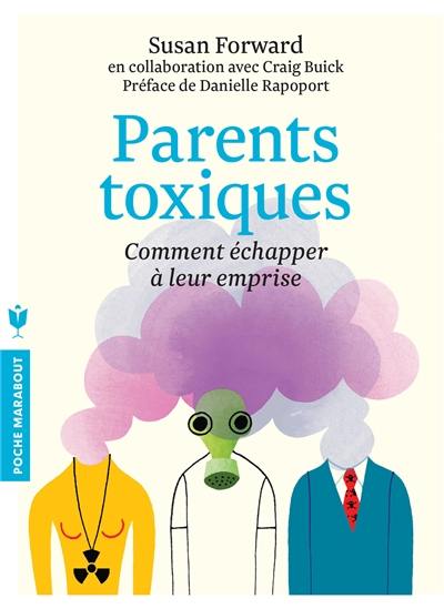 Parents toxiques : comment échapper à leur emprise