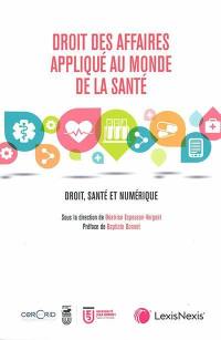 Droit des affaires appliqué au monde de la santé : droit, santé et numérique