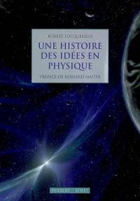 Une histoire des idées en physique