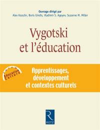 Vygotski et l'éducation : apprentissages, développement et contextes culturels