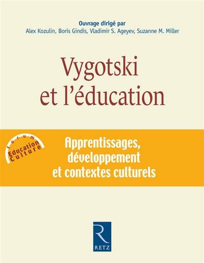 Vygotski et l'éducation : apprentissages, développement et contextes culturels