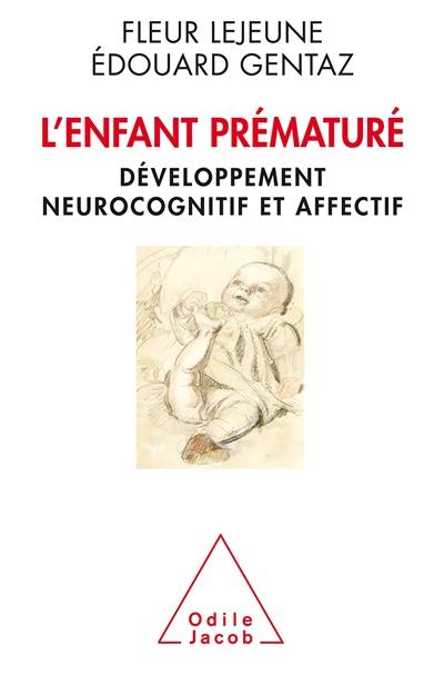 L'enfant prématuré : développement neurocognitif et affectif