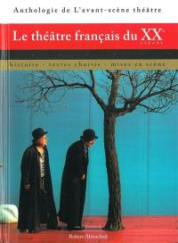 Le théâtre français du XXe siècle : histoire, textes choisis, mises en scène