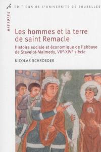 Les hommes et la terre de saint Remacle : histoire sociale et économique de l'abbaye de Stavelot-Malmedy, VIIe-XIVe siècle