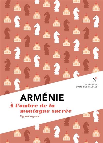 Arménie : à l'ombre de la montagne sacrée