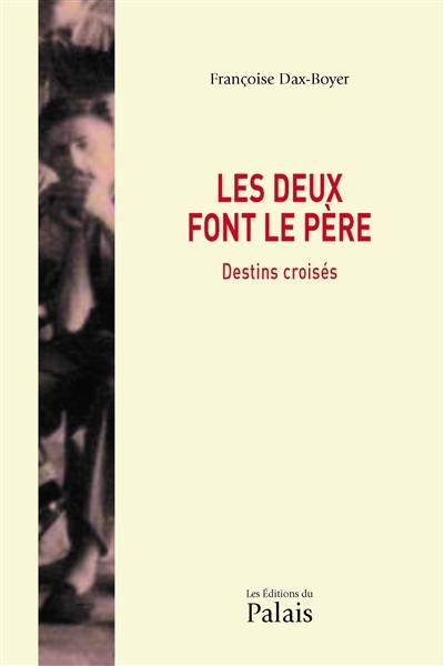 Les deux font le père : destins croisés