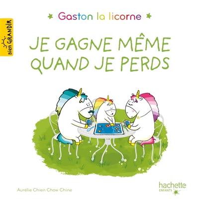 Gaston la licorne. Vol. 2. Je gagne même quand je perds