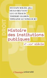 Histoire des institutions publiques : Xe-XIXe siècle