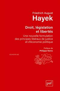 Droit, législation et liberté : une nouvelle formulation des principes libéraux de justice et d'économie politique