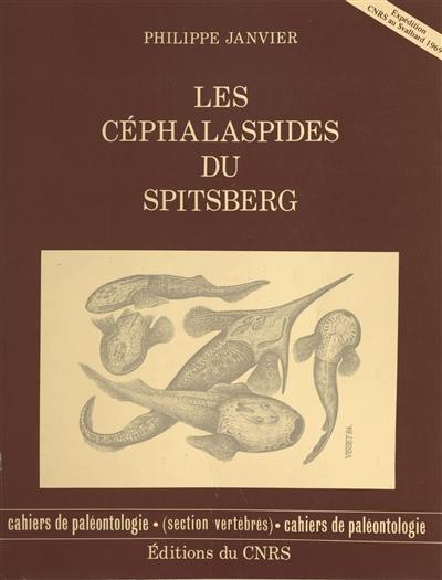 Les Céphalaspides du Spitsberg : anatomie, phylogénie et systématique des ostéostracés siluro-dévoniens. Révision des ostéostracés de la formation de Wood Bay (dévonien inférieur du Spitsberg)