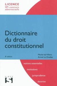 Dictionnaire du droit constitutionnel : notions essentielles, institutions, jurisprudence, doctrine