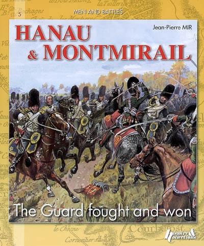 Hanau & Montmirail : the guard fought and won