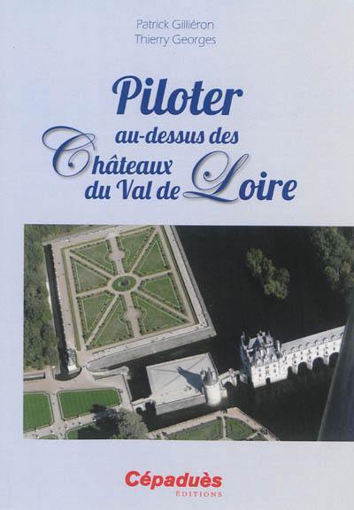 Piloter au-dessus des châteaux du Val de Loire