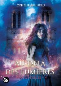 Ana l'étoilée. Vol. 4. Au-delà des lumières