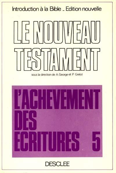 Introduction critique au Nouveau Testament. Vol. 5. L'achèvement des Ecritures