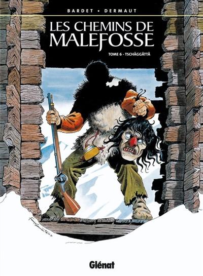 Les chemins de Malefosse. Vol. 6. Tschäggättä