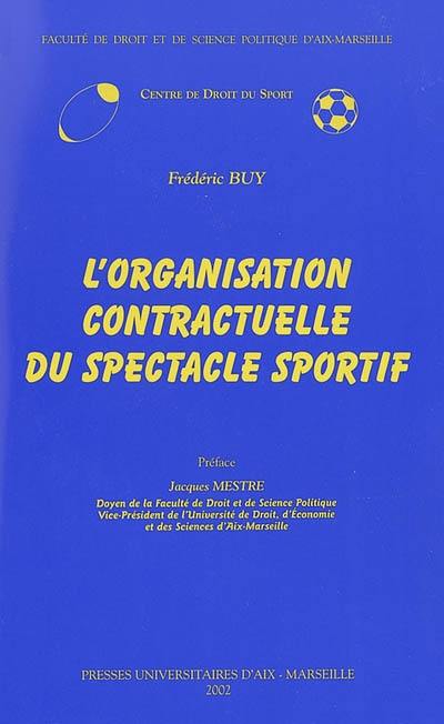 L'organisation contractuelle du spectacle sportif