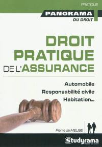 Droit pratique de l'assurance : automobile, responsabilité civile, habitation...