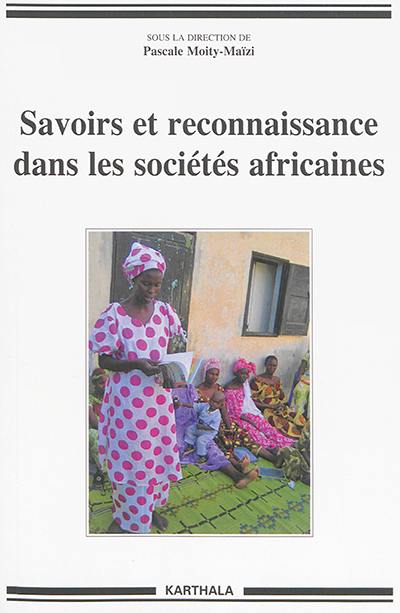 Savoirs et reconnaissance dans les sociétés africaines