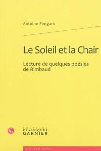 Le soleil et la chair : lecture de quelques poésies de Rimbaud