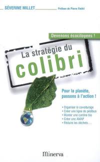 La stratégie du colibri : pour la planète, passons à l'action !