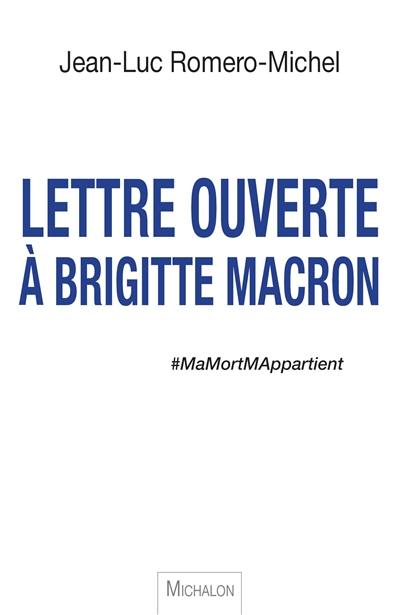 Lettre ouverte à Brigitte Macron : #MaMortMAppartient