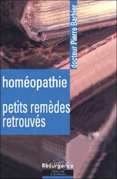 Homéopathie, petits remèdes retrouvés : 50 ans de pratique