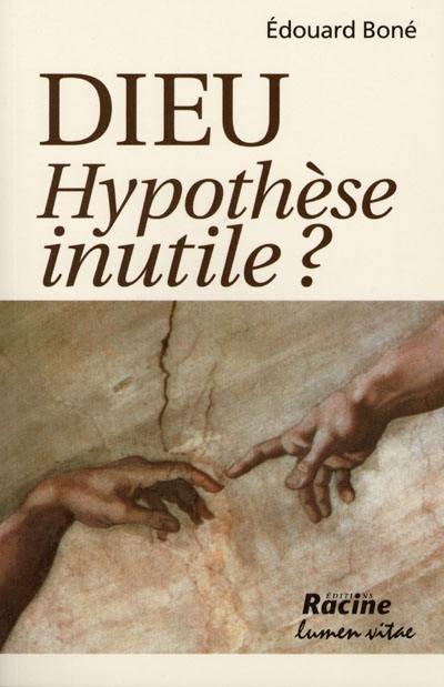 Dieu, hypothèse inutile ?