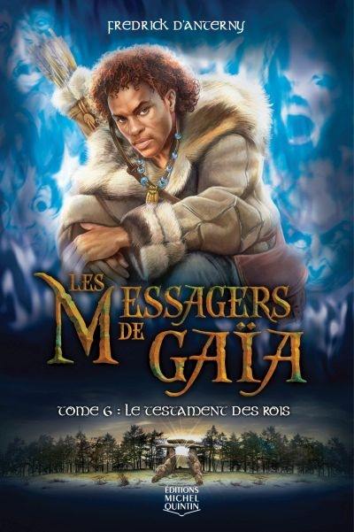 Les messagers de Gaïa. Vol. 6. Le testament des rois