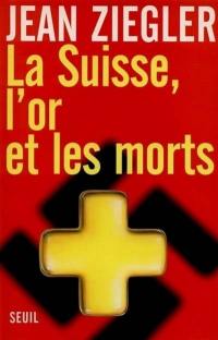 La Suisse, l'or et les morts