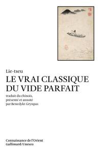 Le vrai classique du vide parfait. Lie-tseu