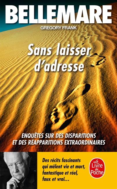 Sans laisser d'adresse : enquêtes sur des disparitions et des réapparitions extraordinaires