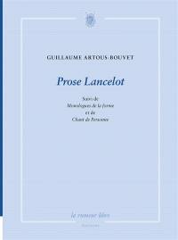 Prose Lancelot. Monologues de la forme. Chant de personne