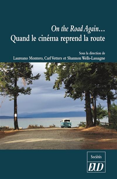 On the road again... quand le cinéma reprend la route On the road again... quand le cinéma reprend la route
