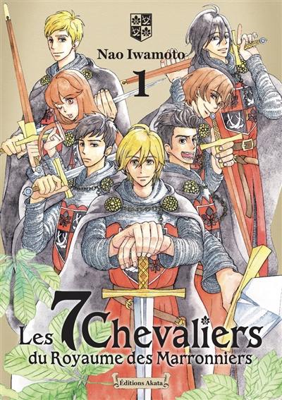 Les 7 chevaliers du Royaume des marronniers. Vol. 1