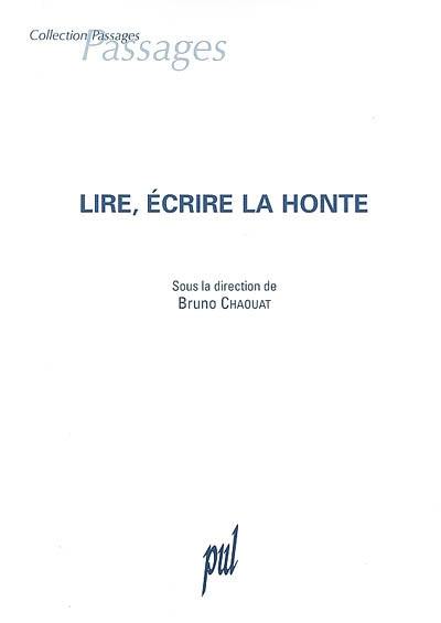 Lire, écrire la honte : actes du colloque de Cerisy-la-Salle, juin 2003