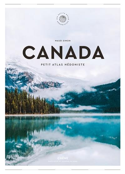 Canada : petit atlas hédoniste