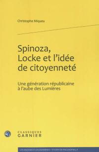 Spinoza, Locke et l'idée de citoyenneté : une génération républicaine à l'aube des Lumières