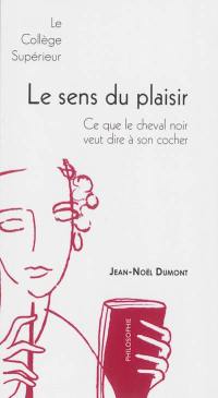 Le sens du plaisir : ce que le cheval noir veut dire à son cocher