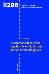 Les fibres textiles entre synchronie et diachronie : études terminologiques