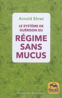 Le système de guérison du régime sans mucus