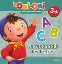 Oui-Oui : je reconnais les lettres : 3+