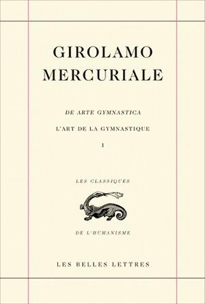 L'art de la gymnastique. Vol. 1. Livre premier. Liber primus. De arte gymnastica. Vol. 1. Livre premier. Liber primus