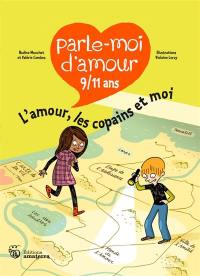 L'amour, les copains et moi : 9-11 ans