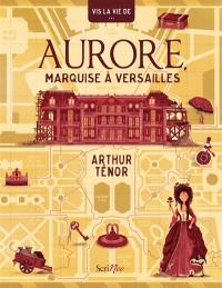 Aurore, marquise à Versailles